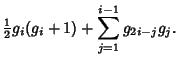 $\displaystyle {\textstyle{1\over 2}}g_i(g_i+1)+\sum_{j=1}^{i-1} g_{2i-j} g_j.$