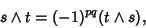 \begin{displaymath}
s\wedge t=(-1)^{pq} (t\wedge s),
\end{displaymath}