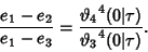 \begin{displaymath}
{e_1-e_2\over e_1-e_3} = {{\vartheta_4}^4(0\vert\tau) \over {\vartheta_3}^4(0\vert\tau)}.
\end{displaymath}