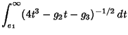 $\displaystyle \int_{e_1}^\infty (4t^3-g_2t-g_3)^{-1/2}\,dt$