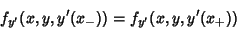 \begin{displaymath}
f_{y'}(x,y,y'(x_-))=f_{y'}(x,y,y'(x_+))
\end{displaymath}