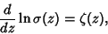 \begin{displaymath}
{d\over dz} \ln\sigma(z)=\zeta(z),
\end{displaymath}