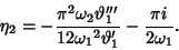 \begin{displaymath}
\eta_2 = -{\pi^2\omega_2\vartheta_1'''\over 12{\omega_1}^2 \vartheta_1'} -{\pi i\over 2\omega_1}.
\end{displaymath}