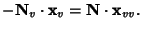 $\displaystyle -{\bf N}_v\cdot{\bf x}_v={\bf N}\cdot{\bf x}_{vv}.$