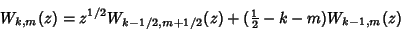 \begin{displaymath}
W_{k,m}(z)=z^{1/2}W_{k-1/2,m+1/2}(z)+({\textstyle{1\over 2}}-k-m)W_{k-1,m}(z)
\end{displaymath}