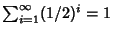 $\sum_{i=1}^\infty (1/2)^i=1$